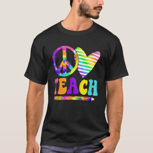 Peace Love Teach Tie Dye  Teacher Kids Back To Sch T_Shirt