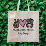Peace, Love, Teach Tote Bag at Zazzle