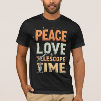 Peace, Love & Telescope Time T-Shirt