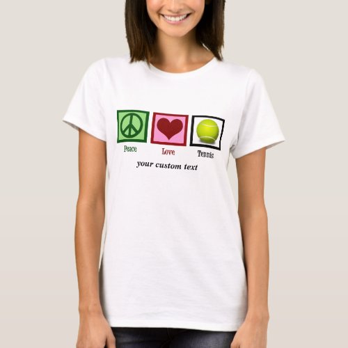 Peace Love Tennis Cute Custom Womens T_Shirt