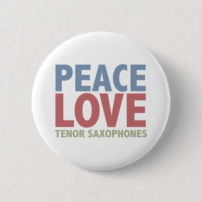 Peace Love Tenor Saxophones Button (Front)