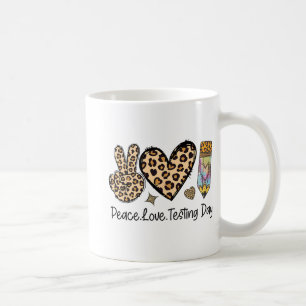 Peace Love Testing Shirt Cute Test Day Teacher Coffee Mug