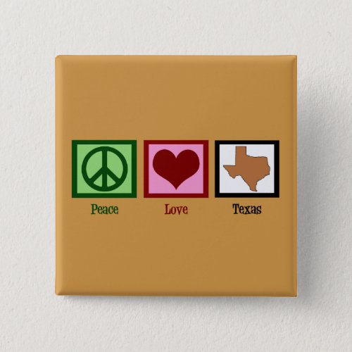 Peace Love Texas Button