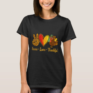 Peace Love Thankful Turkey Funny Thanksgiving Fall T-Shirt