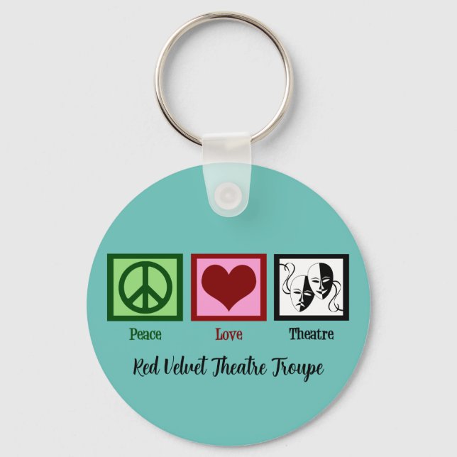 Peace Love Theatre Cute Custom Teal Keychain (Front)