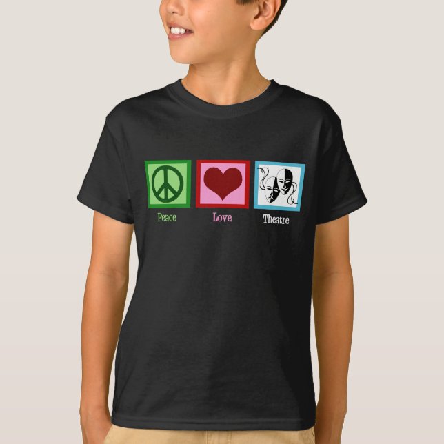 Peace Love Theatre Kids T-Shirt (Front)