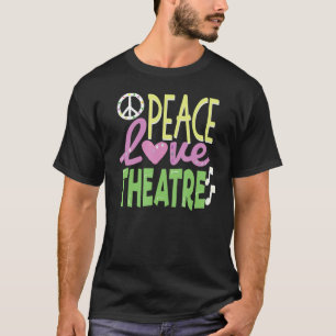 Peace Love Theatre Nerd Gift, Cute Musical Theater T-Shirt