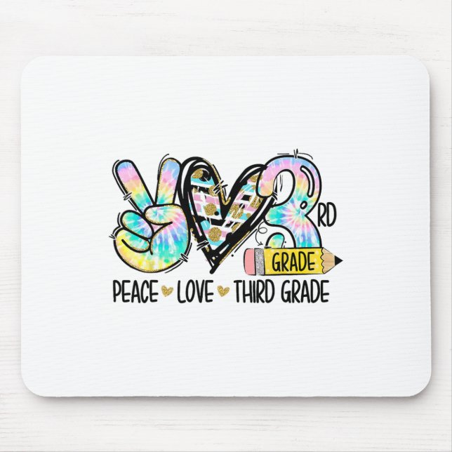 Peace Love Third Grade Funny Tie Dye Student Teach Mouse Pad (Front)
