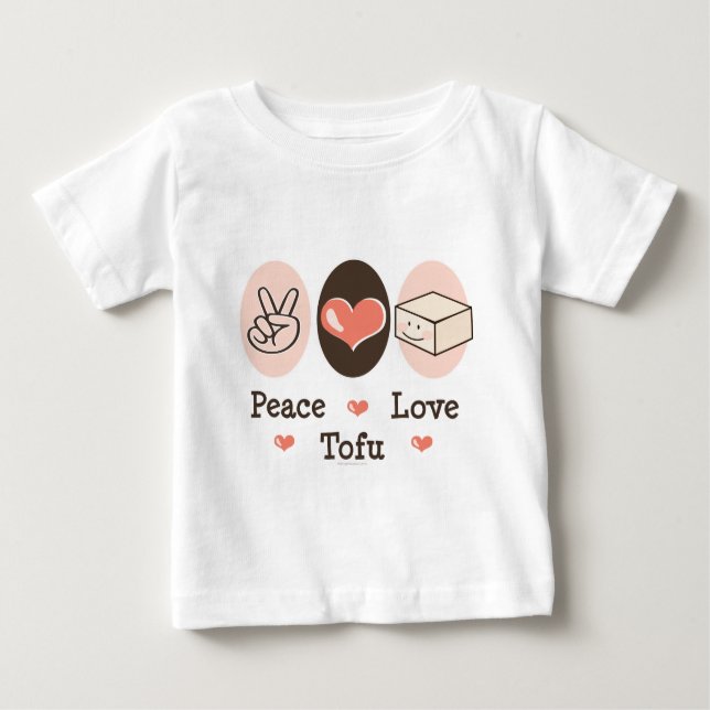 Peace Love Tofu Baby T-shirt (Front)