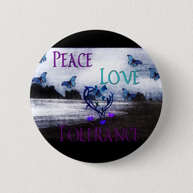 Peace Love Tolerance Pinback Button (Front)