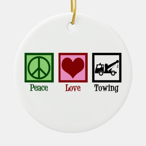Peace Love Towing Company Ceramic Ornament