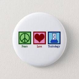 Peace Love Toxicology Button