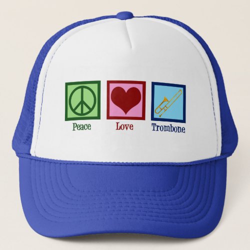 Peace Love Trombone Player Trucker Hat