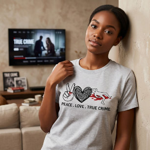 Peace Love True Crime T-Shirt