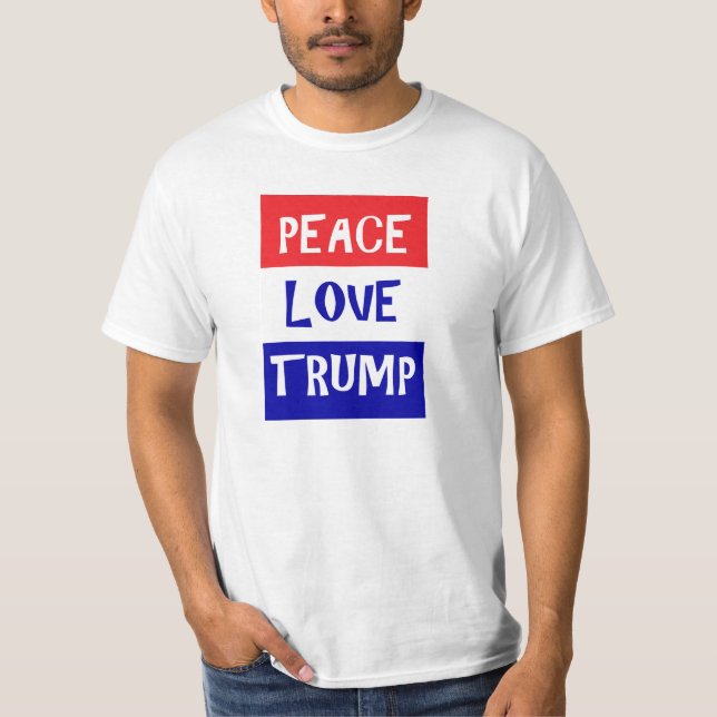 Peace Love Trump T-shirt (Front)