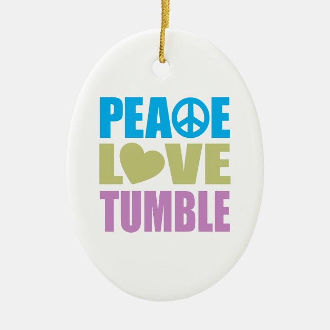 Peace Love Tumble Ceramic Ornament (Front)