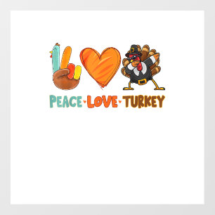 Peace Love Turkey Gobble Dabbing Turkey Autumn Tha Floor Decals