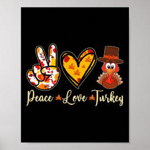 Peace Love Turkey Thanksgiving Women Girls Men 1 Poster
