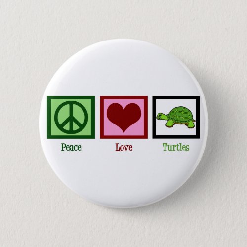 Peace Love Turtles Button