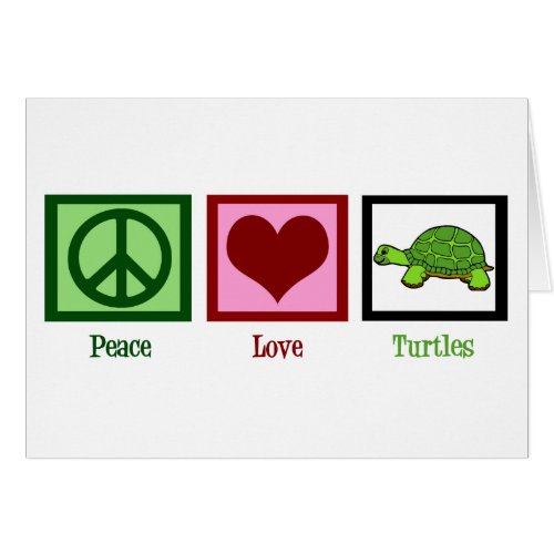 Peace Love Turtles Card