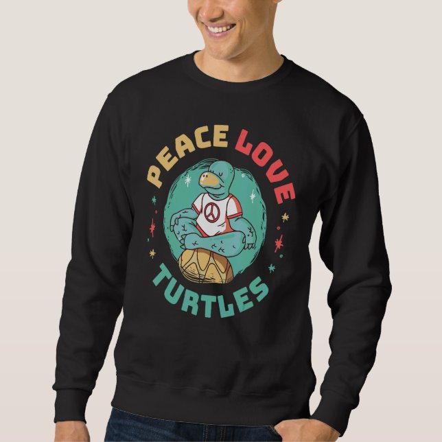 Peace Love Turtles Sweatshirt (Front)