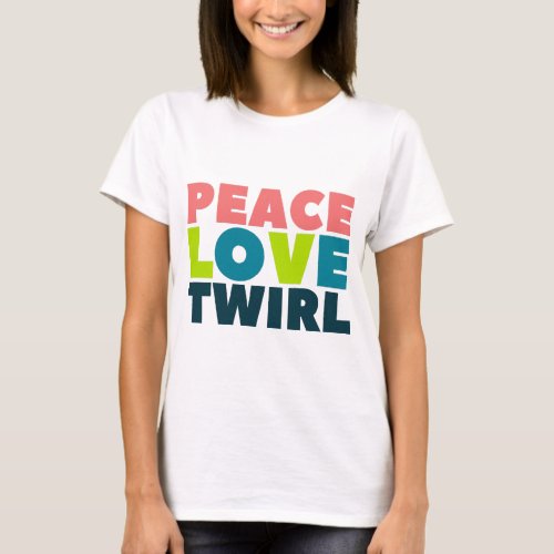Peace Love Twirl Colorguard Flag Winterguard T_Shirt
