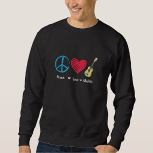 Peace Love Ukulele Hawaiian Music Ukelele Uke Play Sweatshirt