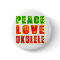 Peace Love Ukulele