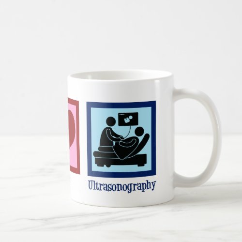 Peace Love Ultrasonography Ultrasound Technician Coffee Mug