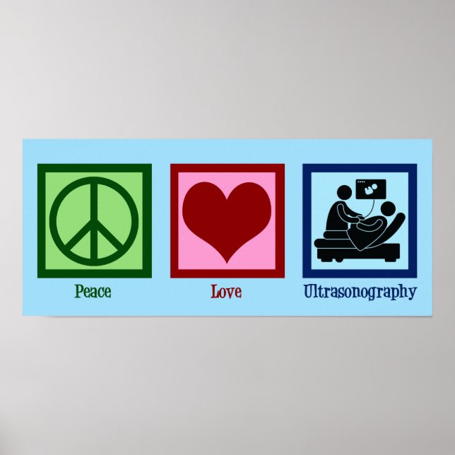 Peace Love Ultrasonography Ultrasound Technician Poster (Front)
