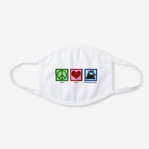 Peace Love Ultrasonography White Cotton Face Mask