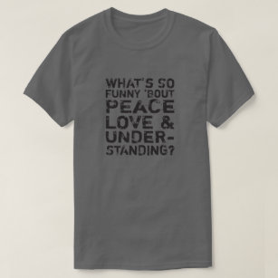 peace love and understanding t shirt