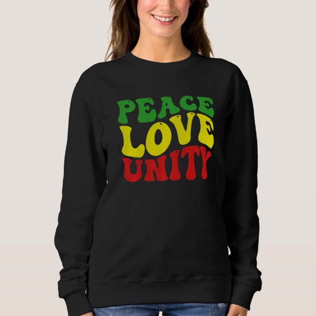 Peace Love Unity Reggae Roots Jamaica Rasta Reggae Sweatshirt (Front)