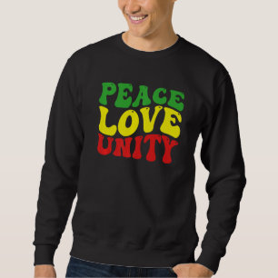Peace Love Unity Reggae Roots Jamaica Rasta Reggae Sweatshirt