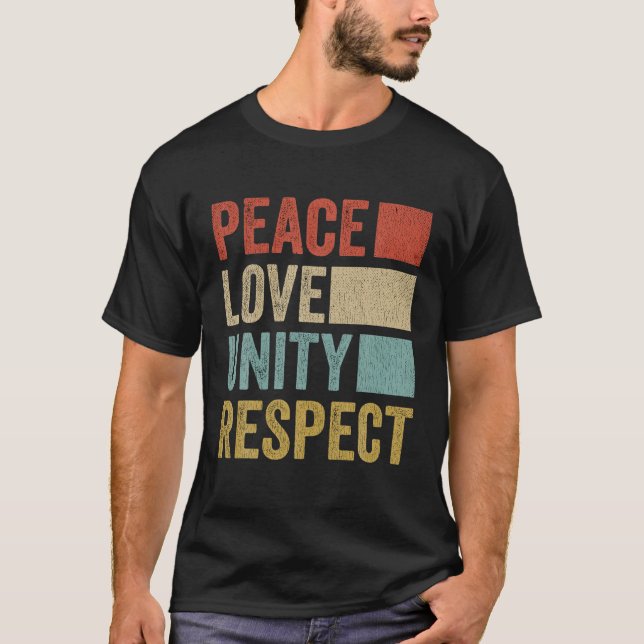 Peace Love Unity Respect T-Shirt (Front)
