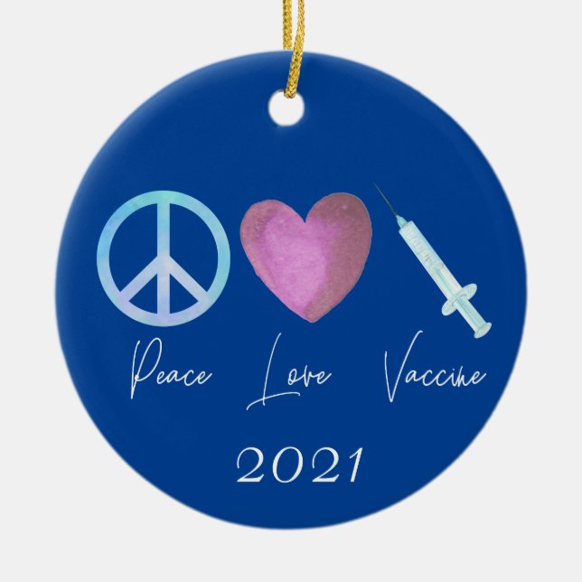 Peace Love Vaccine Covid 2021 Ceramic Ornament (Front)