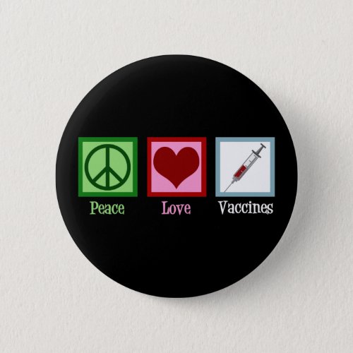 Peace Love Vaccines Cute Pro Vaccination Button