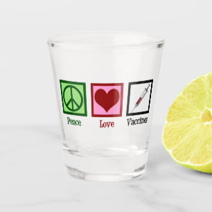 Peace Love Vaccines Shot Glass