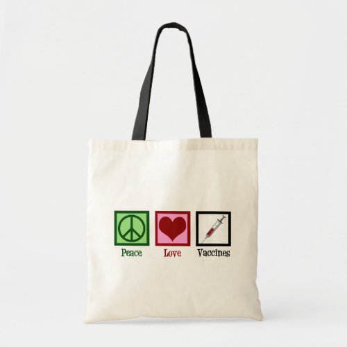Peace Love Vaccines Tote Bag