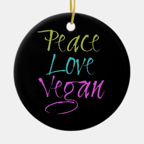 Peace Love Vegan Ceramic Ornament