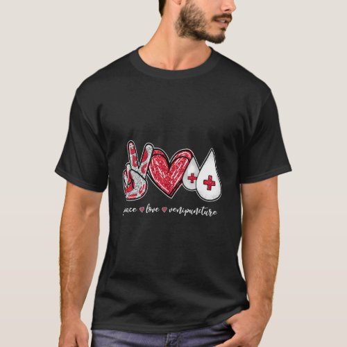 Peace Love Venipuncture Phlebotomist T_Shirt