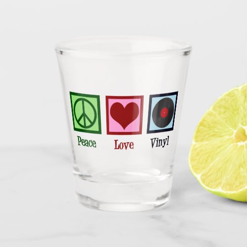 Peace Love Vinyl Records Shot Glass