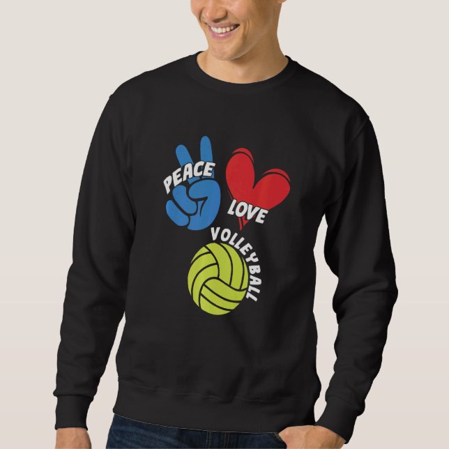 Peace Love Volleyball Player Game Team Coach Sette Sweatshirt (Front)