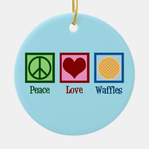 Peace Love Waffles Ceramic Ornament