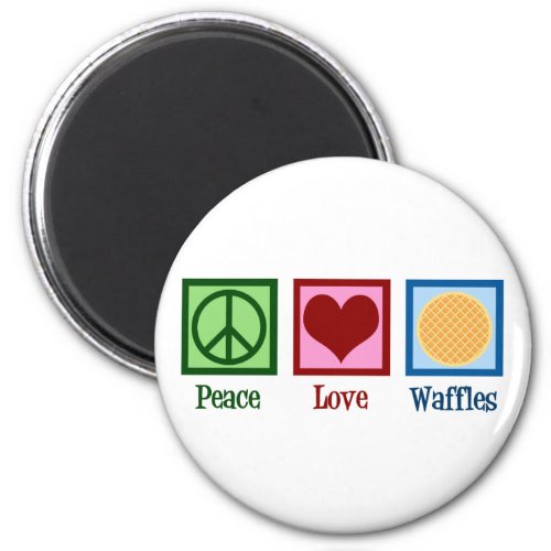 Peace Love Waffles Magnet