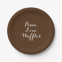 Peace. Love. Waffles.