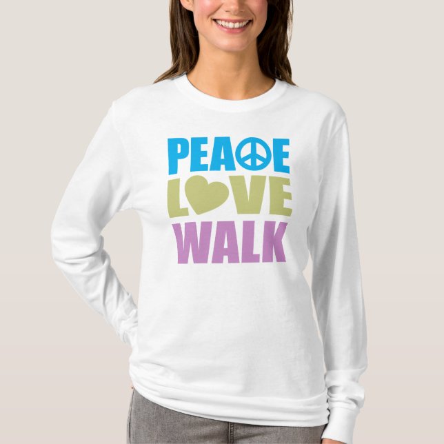 Peace Love Walk T-Shirt (Front)