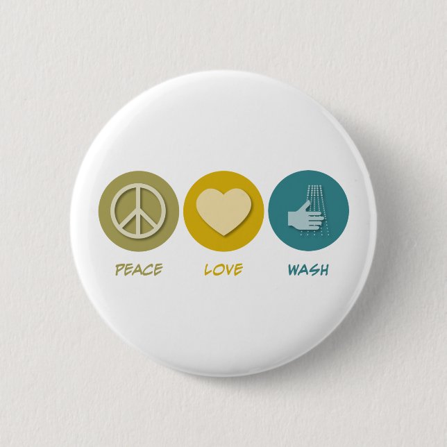 Peace Love Wash Pinback Button (Front)