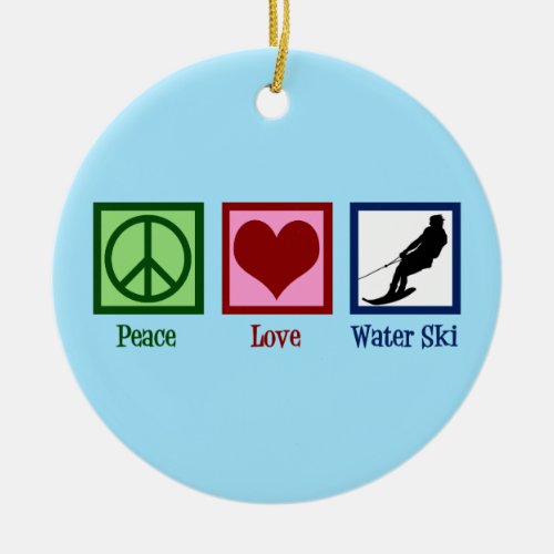 Peace Love Waterskiing Company Water Ski Ceramic Ornament