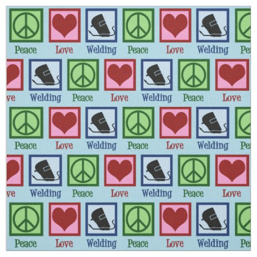 Peace Love Welding Fabric